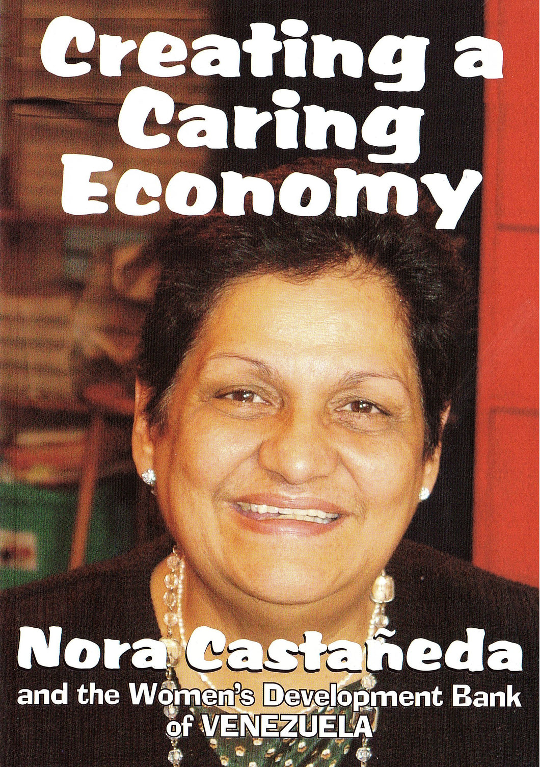 Creating a Caring Economy: Nora Castaneda & the Women’s Development Bank of Venezuela