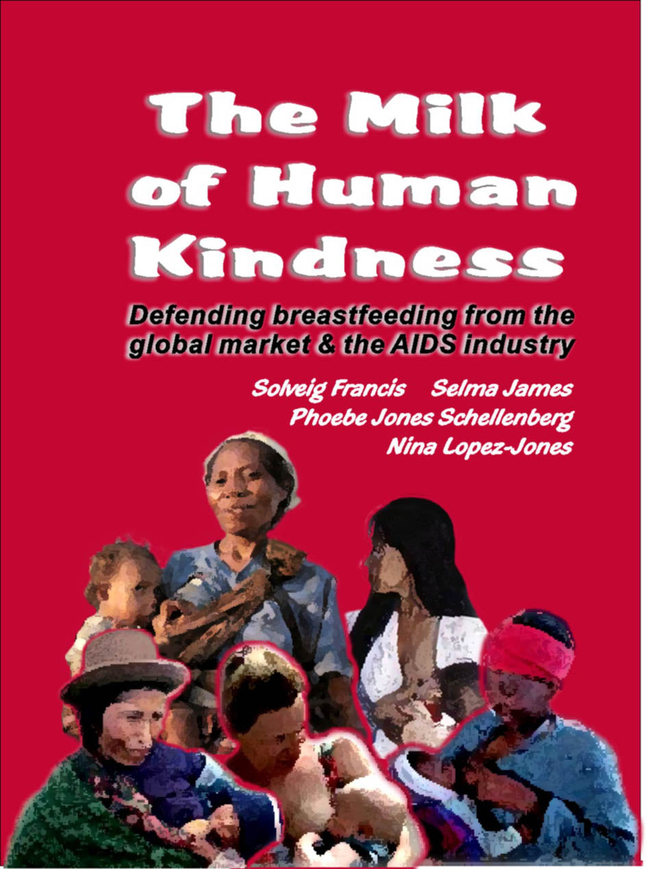 The Milk of Human Kindness: Defending breastfeeding from the global market & the AIDS industry