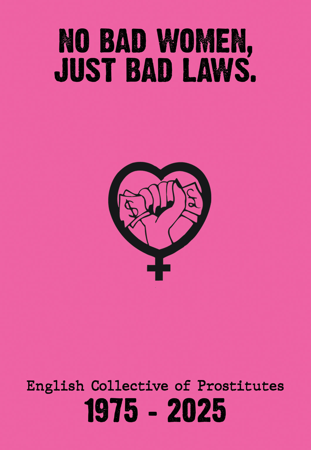 No Bad Women, Just Bad Laws. English Collective of Prostitutes 1975 - 2025