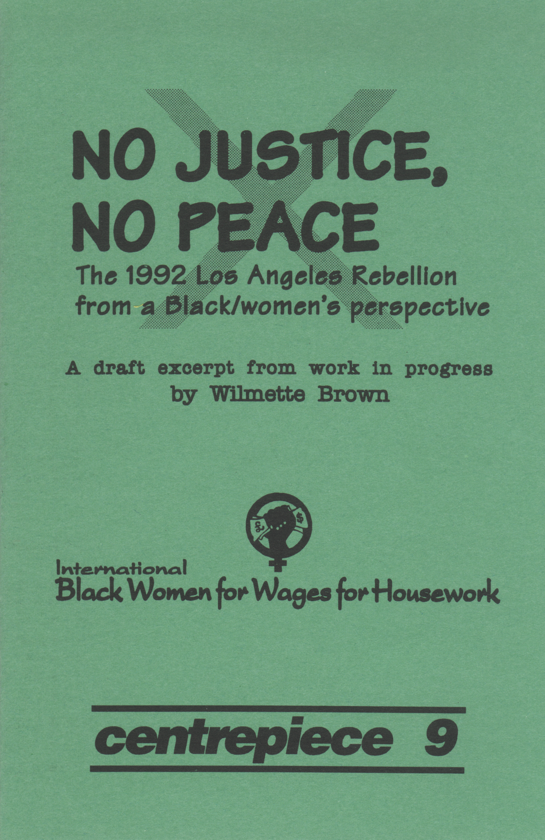 No Justice, No Peace: The 1992 Los Angeles Rebellion from a Black/women’s perspective