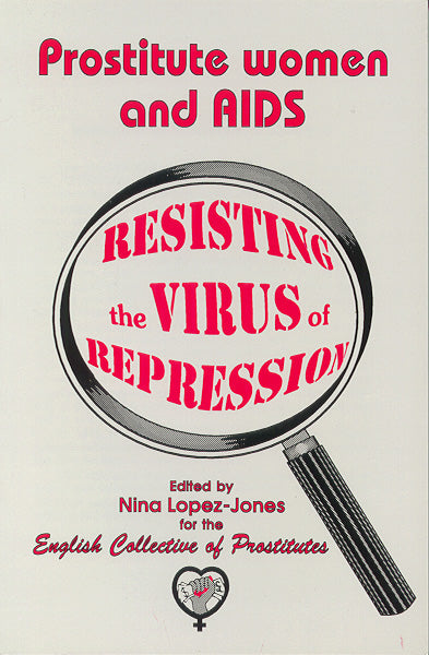 Prostitute Women & Aids: Resisting the Virus of Repression