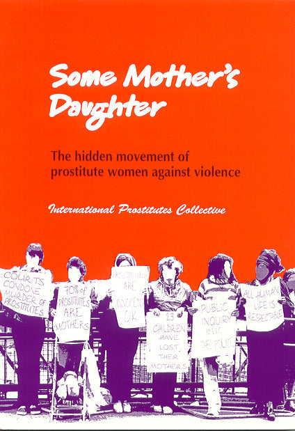Some Mothers’ Daughter: The hidden movement of prostitute women against violence