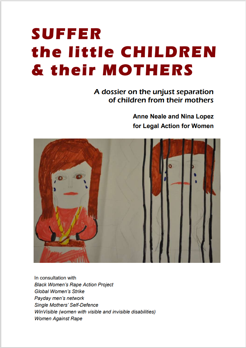 Suffer the little children & their mothers: a dossier on the unjust separation of children from their mothers